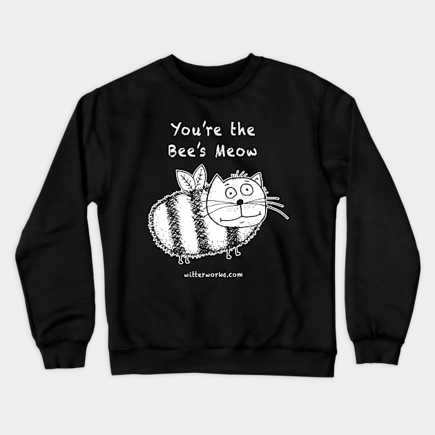 You're the Bee's Meow Crewneck Sweatshirt by witterworks